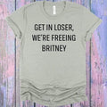 Get In Loser We're Freeing Graphic Tee product image 1