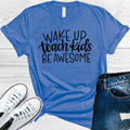 Wake Up Teach Kids Be Awesome Graphic Tee product image 1
