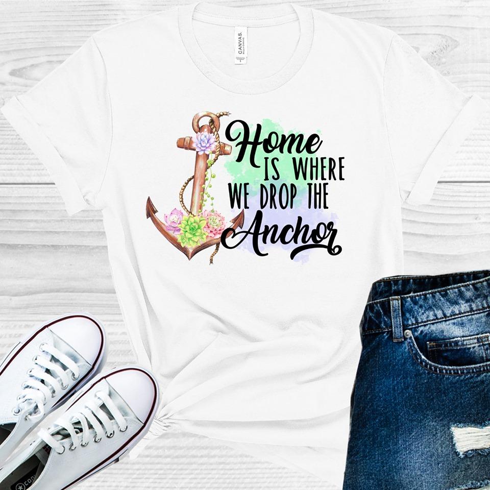 Home is Where We Drop the Anchor Graphic Tee product image 1