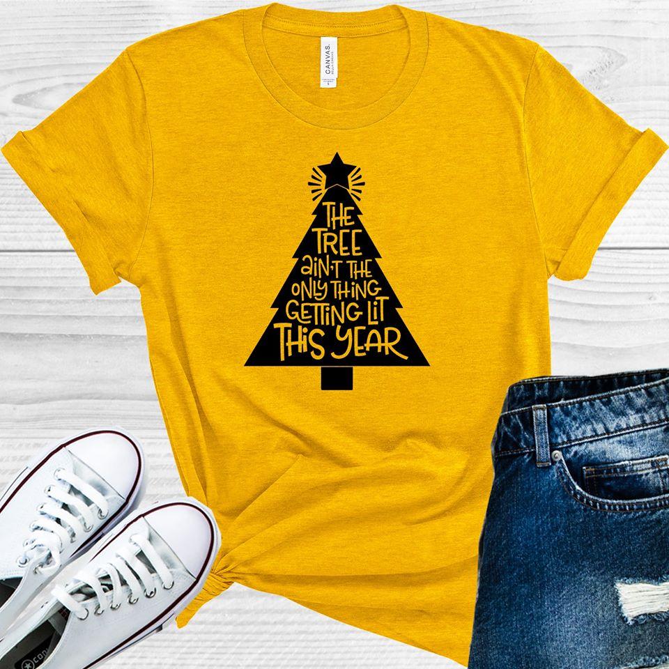 The Tree Ain't Only Thing Getting Lit This Year Graphic Tee product image 1