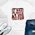 It Was Always You Graphic Tee product image 1