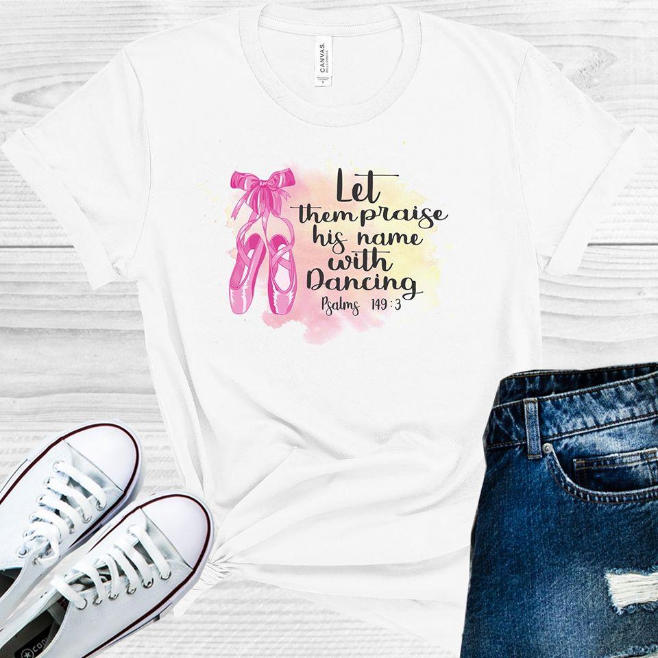 Let Them Praise His Name with Dancing Graphic Tee product image 1