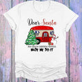 Dear Santa My Crazy Camping Friends Made Me Do It Graphic product image 1