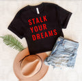 Stalk Your Dreams Graphic Tee product image 1
