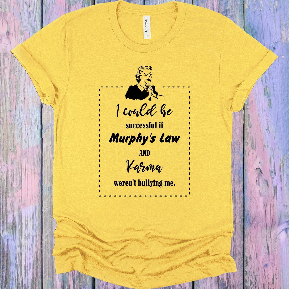I Could Be Successful if Murphy's Law and Karma Weren't product image 2