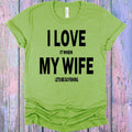 I Love it When My Wife Lets Me Go Fishing Graphic Tee product image 1