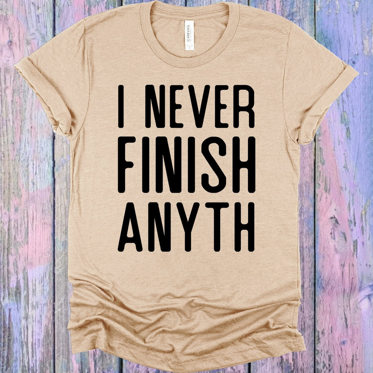 I Never Finish Anyth Graphic Tee product image 1