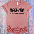 I'm Sorry I Made It Awkward Graphic Tee product image 1