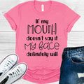 If My Mouth Doesn't Say It My Face Definitely Will Graphic product image 1