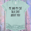 Me and My Cat Talk Sh** About You Graphic Tee product image 1