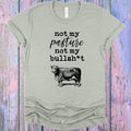 Not My Pasture My Bullsh*t Graphic Tee product image 1