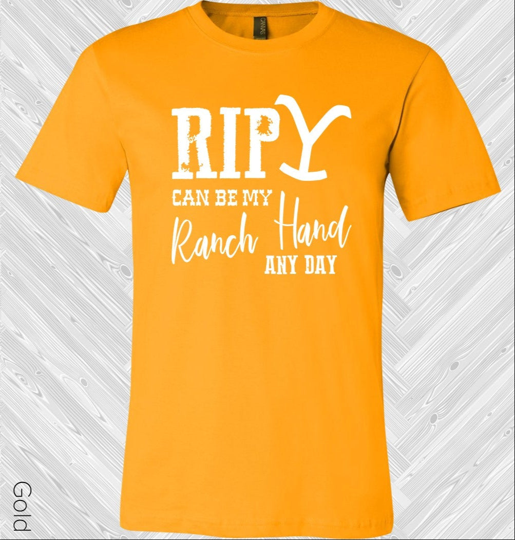 Rip Can Be My Ranch Hand Any Day Graphic Tee product image 1