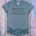 Simon Says Don't Be an A**hole Graphic Tee product image 1