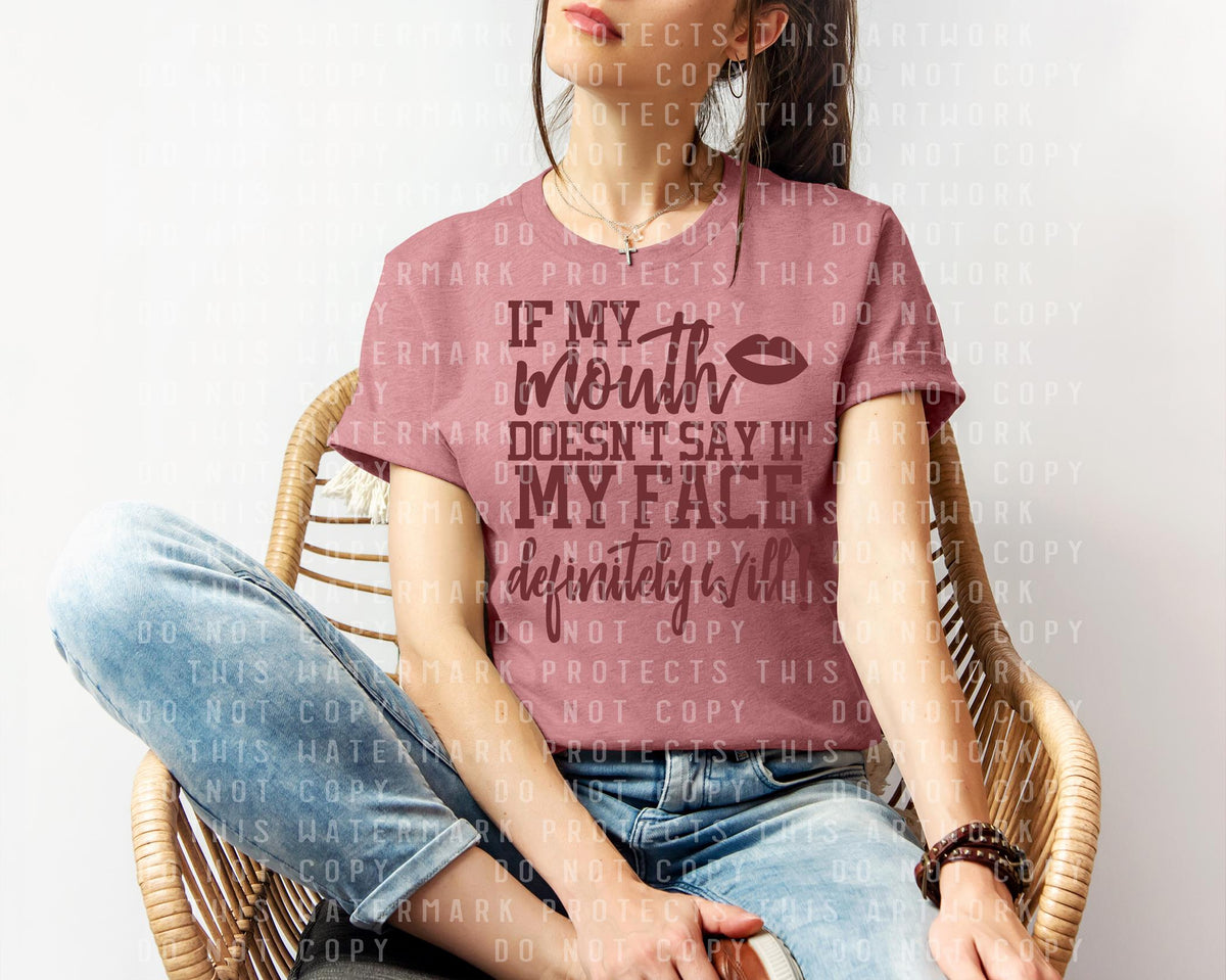 If My Mouth Doesn't Say It My Face Definitely Will Graphic product image 1