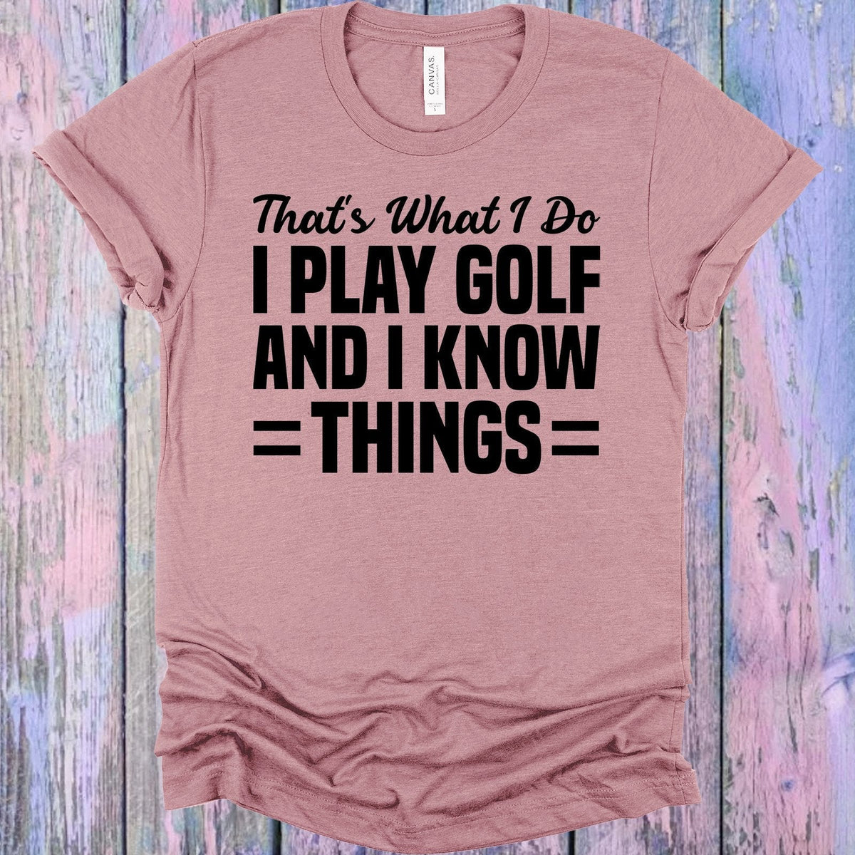 That's What I Do I Play Golf and I Know Things Graphic Tee product image 1