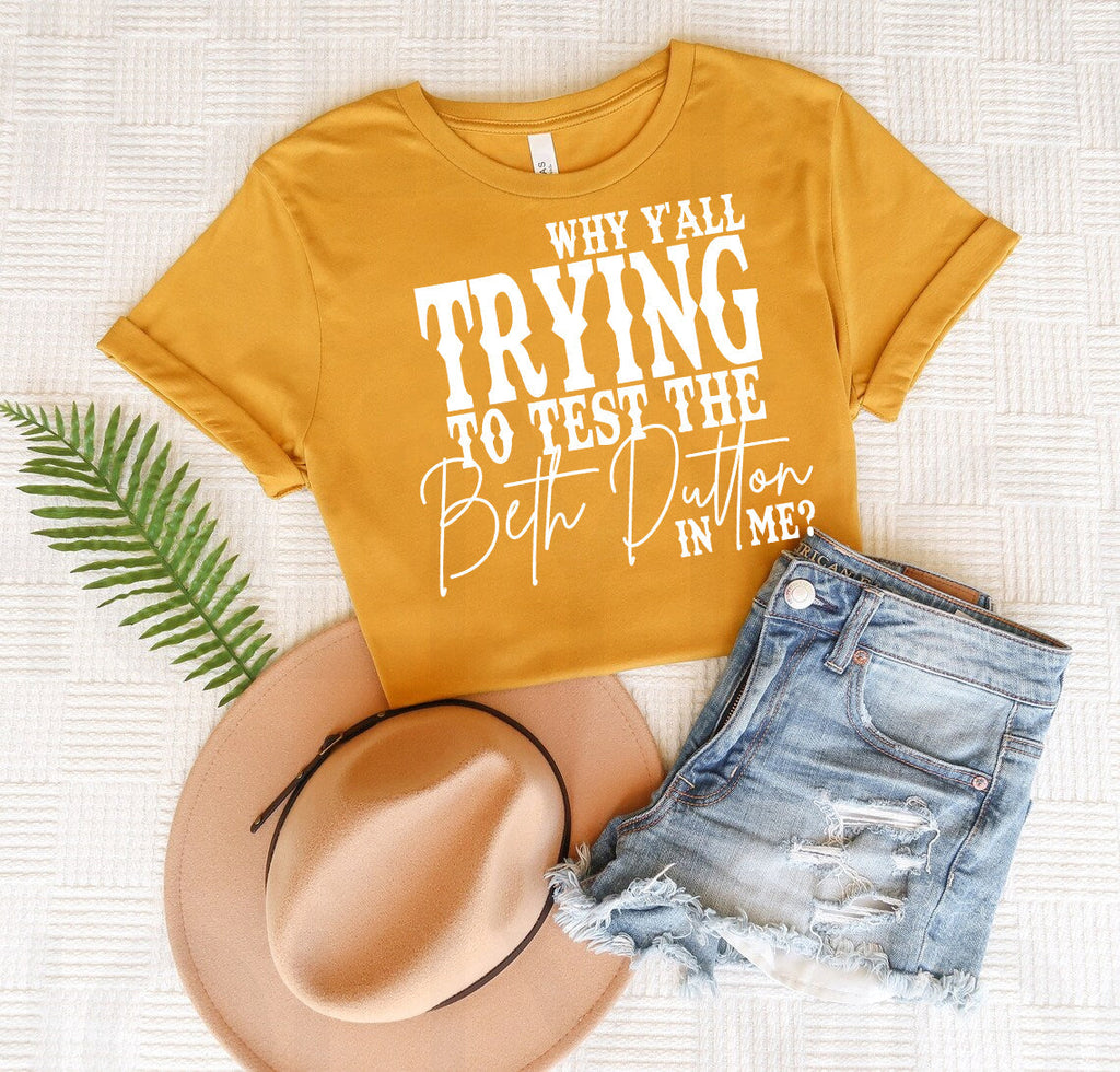 Why Y'all Trying to Test the Beth in Me Graphic Tee product image 1