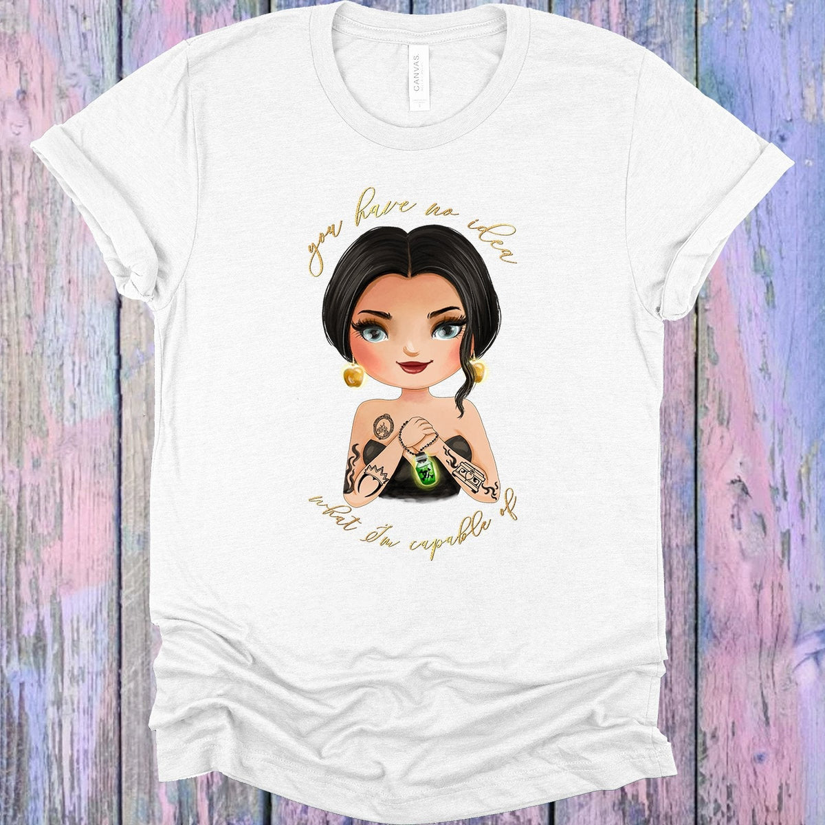 You Have No Idea What I'm Capable Of Graphic Tee product image 1