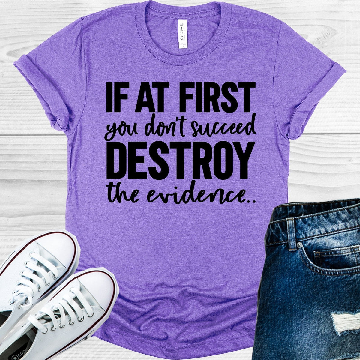 If At First You Don't Succeed Destroy the Evidence Graphic product image 1